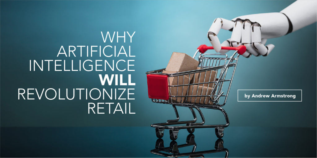 Why Artificial Intelligence will revolutionize retail