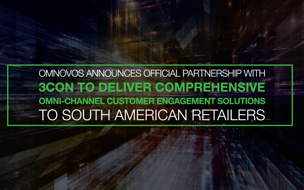 omNovos announces official partnership with 3CON to deliver comprehensive Omni-channel Customer Engagement Solutions to South American retailers