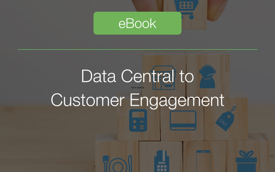 Data Central to Omnichannel Customer Engagement