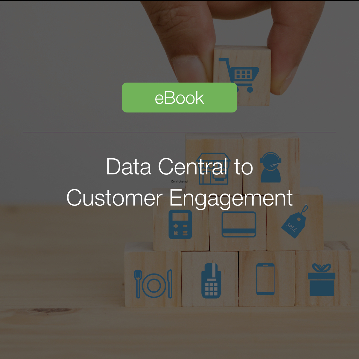 Data Central to Omnichannel Customer Engagement