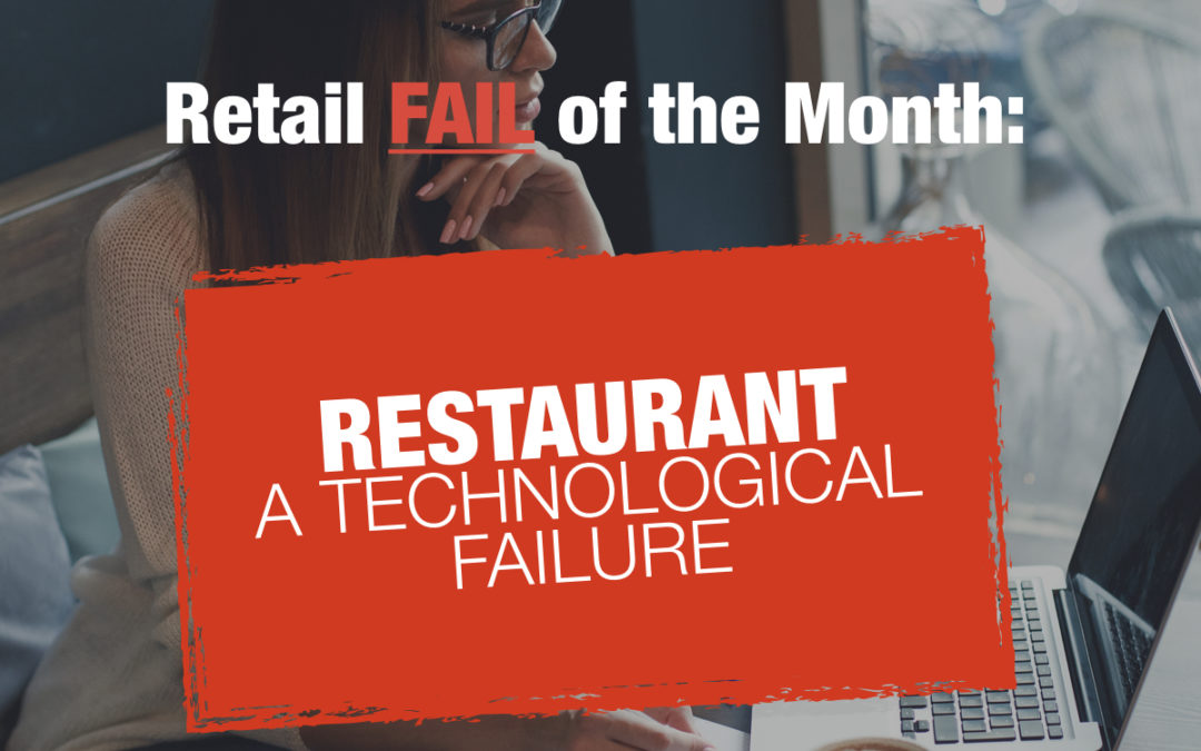 Retail FAIL of the Month: Restaurant | A Technological Failure