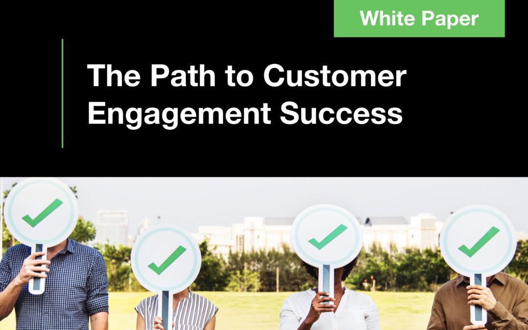 Whitepaper – The Path to Customer Engagement Success