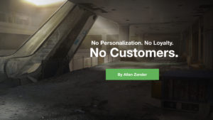 No Personalization. No Loyalty. No Customers.