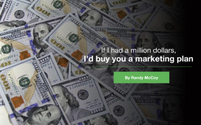 If I had a million dollars, I’d buy you a digital marketing plan