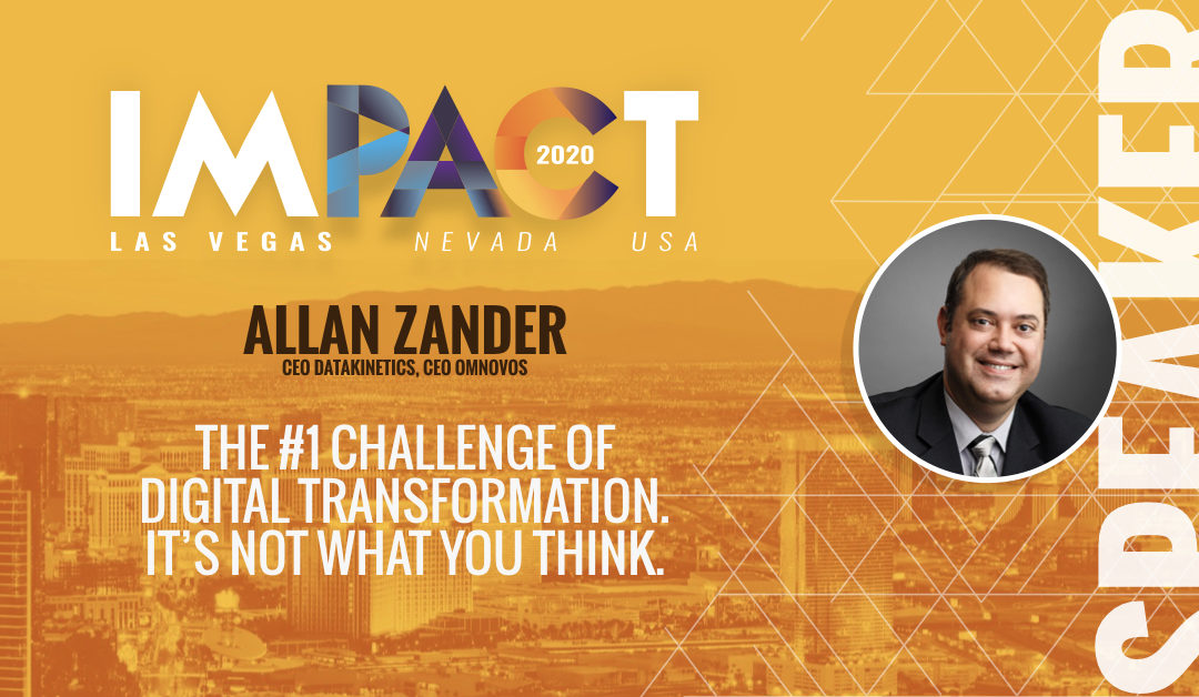 IMPACT 2020 Presentation: The #1 Challenge of Digital Transformation. It’s NOT what you think.