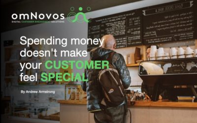 Spending money doesn’t make your customer feel special