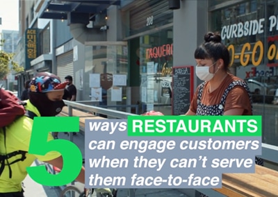 5 Ways Restaurants Can Engage with Customers When They Can’t Serve Them Face-to-Face