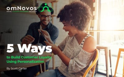 5 Ways to Build Customer Loyalty Using Personalization
